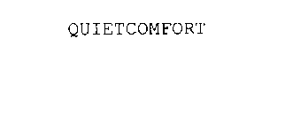 QUIETCOMFORT