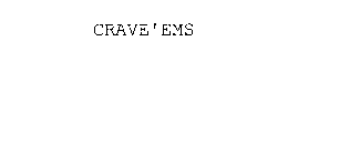 CRAVE'EMS