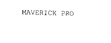 MAVERICK PRO