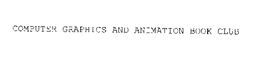 COMPUTER GRAPHICS AND ANIMATION BOOK CLUB