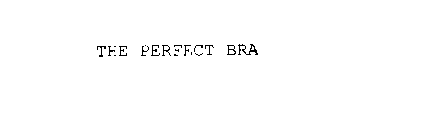 THE PERFECT BRA