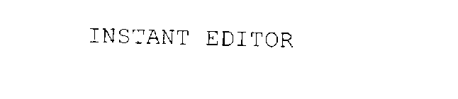 INSTANT EDITOR