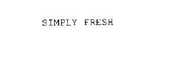 SIMPLY FRESH