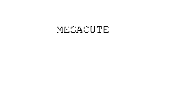 MEGACUTE