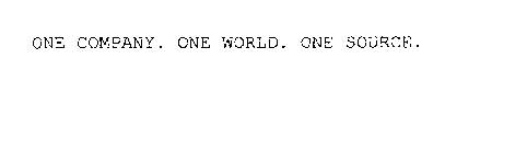 ONE COMPANY. ONE WORLD. ONE SOURCE.