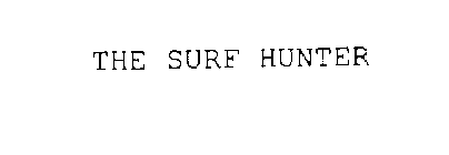 THE SURF HUNTER