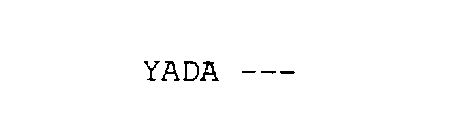 YADA ---