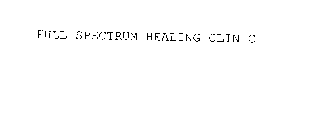 FULL SPECTRUM HEALING CLINIC