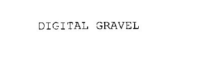 DIGITAL GRAVEL