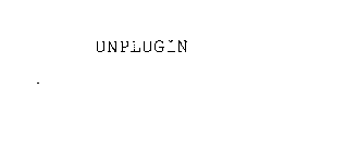 UNPLUGIN