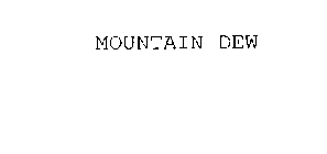 MOUNTAIN DEW