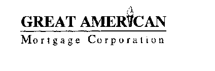 GREAT AMERICAN MORTGAGE CORPORATION