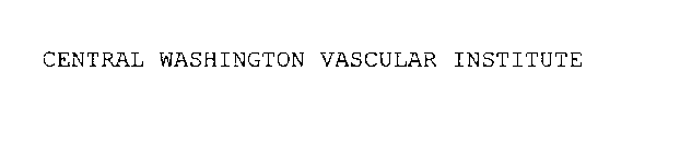 CENTRAL WASHINGTON VASCULAR INSTITUTE