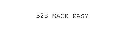 B2B MADE EASY