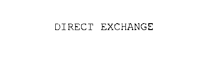 DIRECT EXCHANGE