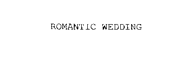 ROMANTIC WEDDING