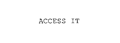 ACCESS IT