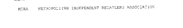 MIRA METROPOLITAN INDEPENDENT RETAILERSASSOCIATION