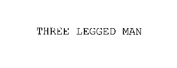 THREE LEGGED MAN