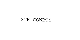 12TH COWBOY