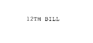 12TH BILL