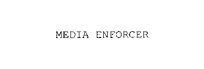 MEDIA ENFORCER