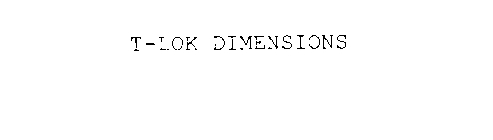 T-LOK DIMENSIONS