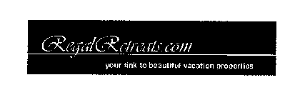 REGAL RETREATS.COM YOUR LINK TO BEAUTIFUL VACATION PROPERTIES