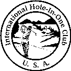 INTERNATIONAL HOLE-IN-ONE CLUB