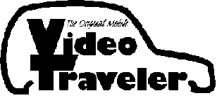 THE ORIGINAL MOBILE VIDEO TRAVELER