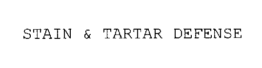 STAIN & TARTAR DEFENSE