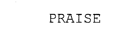 PRAISE