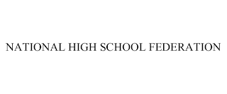 NATIONAL HIGH SCHOOL FEDERATION