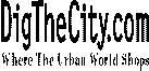 DIGTHECITY.COM WHERE THE URBAN WORLD SHOPS