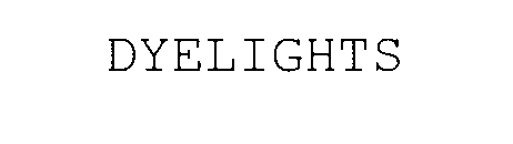 DYELIGHTS