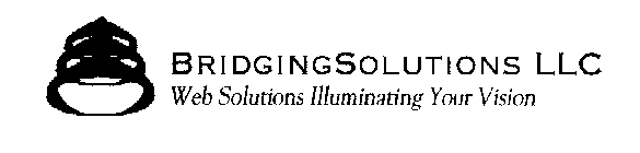 BRIDGINGSOLUTIONS LLC WEB SOLUTIONS ILLUMINATING YOUR VISION