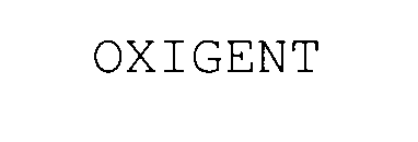 OXIGENT