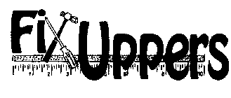 FIX UPPERS