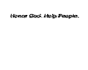 HONOR GOD HELP PEOPLE