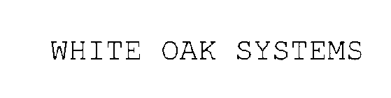 WHITE OAK SYSTEMS