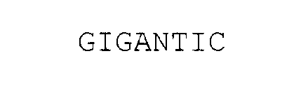 GIGANTIC