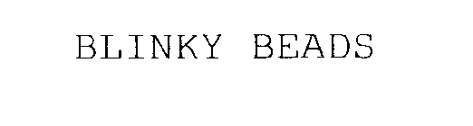 BLINKY BEADS