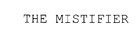 THE MISTIFIER