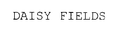 DAISY FIELDS