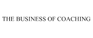 THE BUSINESS OF COACHING