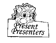 PRESENT PRESENTERS