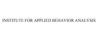 INSTITUTE FOR APPLIED BEHAVIOR ANALYSIS