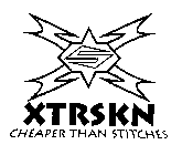 S XTRSKN CHEAPER THAN STITCHES