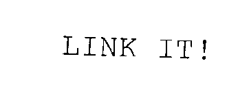 LINK IT!