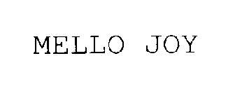 MELLO JOY